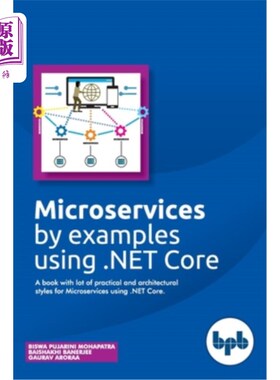 海外直订Microservices by examples using .NET Core: A book with lot of practical and arch 微服务的例子使用。N