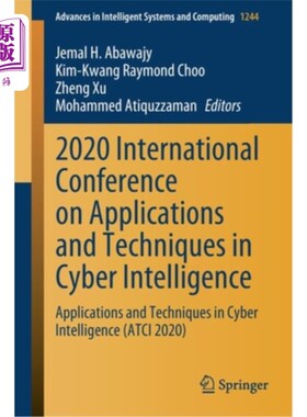 海外直订2020 International Conference on Applications and Techniques in Cyber Intelligen 2020年网络智能应用与技术国