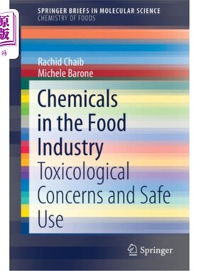 海外直订Chemicals in the Food Industry: Toxicological Concerns and Safe Use 食品工业中的化学品:毒理学问题和安全使用