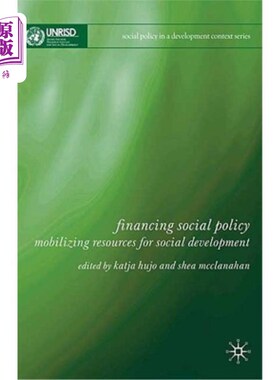 海外直订Financing Social Policy: Mobilizing Resources for Social Development 为社会政策筹措资金:为社会发展调动资源