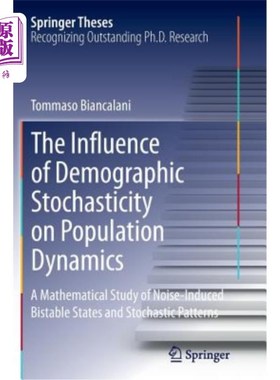海外直订The Influence of Demographic Stochasticity on Population Dynamics: A Mathematica 人口随机性对人口动力学的影