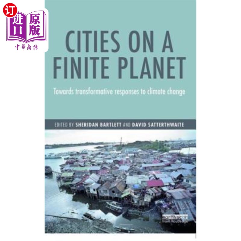 海外直订Cities on a Finite Planet: Towards Transformative Responses to Climate Change 有限星球上的城市:对气候变化的