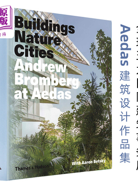 现货 Buildings Nature Cities 进口艺术 Aedas建筑事务所作品集  建筑 自然 城市 Andrew Bromberg 建筑设计【中商原版】