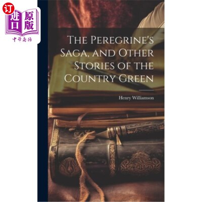 海外直订The Peregrine's Saga, and Other Stories of the Country Green 游隼的传奇和其他关于绿色乡村的故事