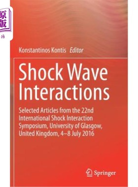 海外直订Shock Wave Interactions: Selected Articles from the 22nd International Shock Int 《激波相互作用:第22届国际激