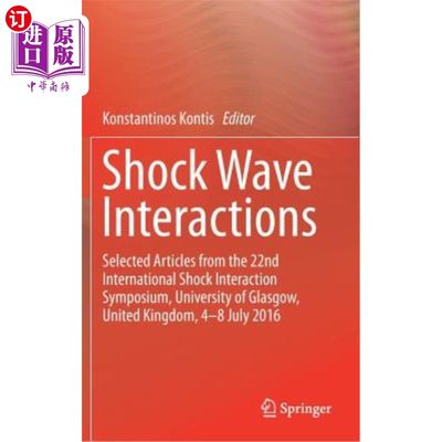 海外直订Shock Wave Interactions: Selected Articles from the 22nd International Shock Int 《激波相互作用:第22届国际激