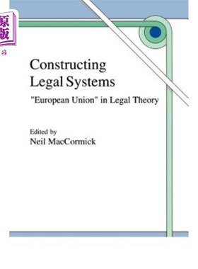 海外直订Constructing Legal Systems: European Union in Legal Theory 法律体系的建构:法学理论中的欧盟