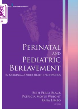 海外直订医药图书Perinatal and Pediatric Bereavement in Nursing and Other Health Professions 护理和其他保健行业的围