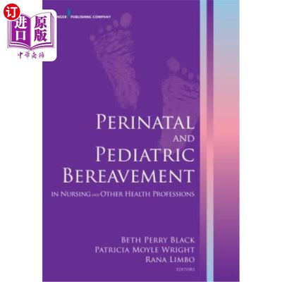 海外直订医药图书Perinatal and Pediatric Bereavement in Nursing and Other Health Professions 护理和其他保健行业的围