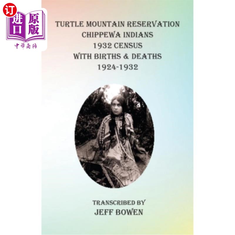 海外直订Turtle Mountain Reservation Chippewa Indians 1932 Census: with Births& Deaths,龟山保留地齐佩瓦印第安人19