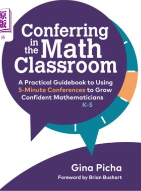 海外直订Conferring in the Math Classroom: A Practical Guidebook to Using 5-Minute Confer 在数学课堂上进行讨论:使用5