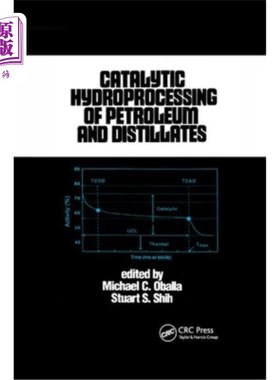 海外直订Catalytic Hydroprocessing of Petroleum and Distillates 石油及馏分油催化加氢处理