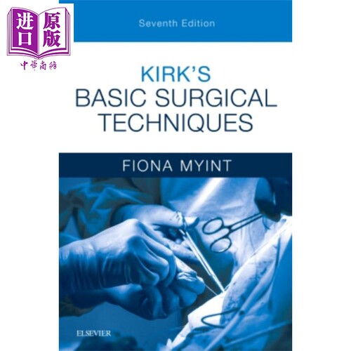 现货 Kirk基本手术技术 第7版 英文原版 Kirk s Basic Surgical Techniques Fiona Myint【中商原版】Elsevier