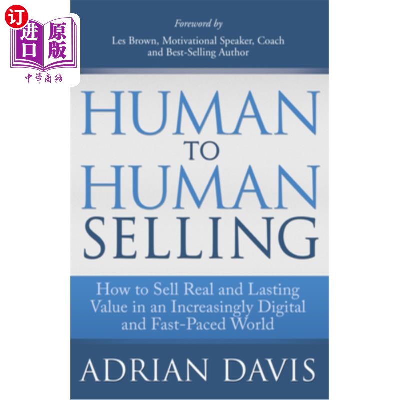 海外直订Human to Human Selling: How to Sell Real and Lasting Value in an Increasingly Di 人对人的销售:如何在日益数 书籍/杂志/报纸 经济管理类原版书 原图主图
