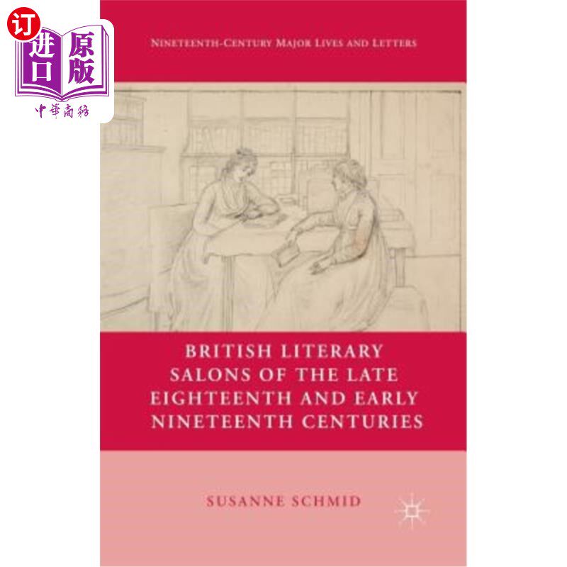 海外直订British Literary Salons of the Late Eighteenth and Early Nineteenth Centuries 十八世纪末十九世纪初的英国文