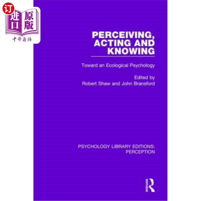 海外直订Perceiving, Acting and Knowing: Toward an Ecological Psychology 感知、行动与认知:一种生态心理学