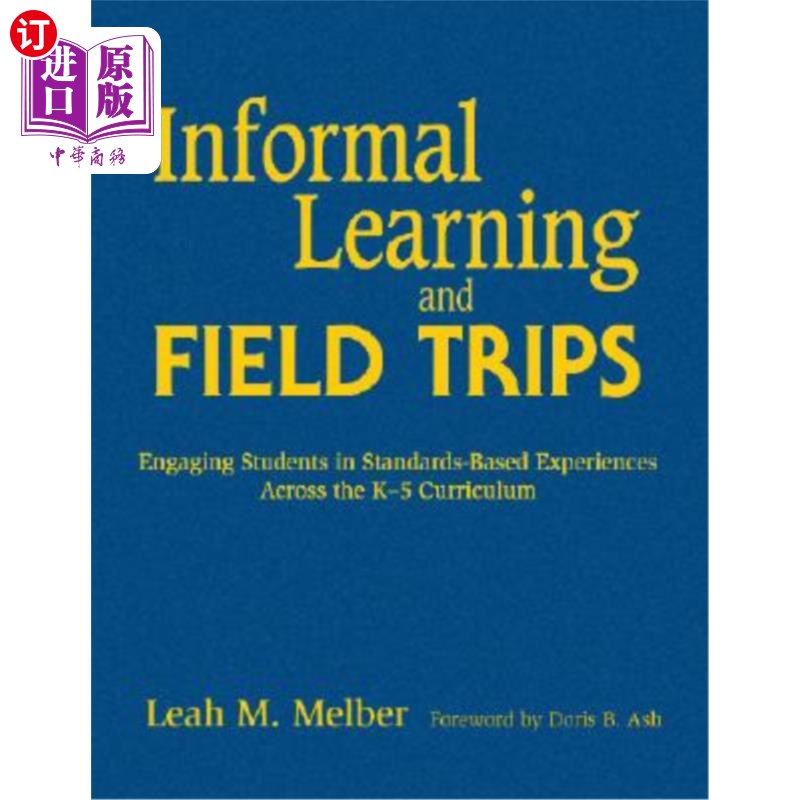 海外直订Informal Learning and Field Trips: Engaging Students in Standards-Based Experien 非正式学习和实地考察:让学