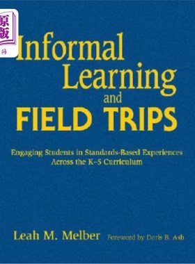 海外直订Informal Learning and Field Trips: Engaging Students in Standards-Based Experien 非正式学习和实地考察：让学