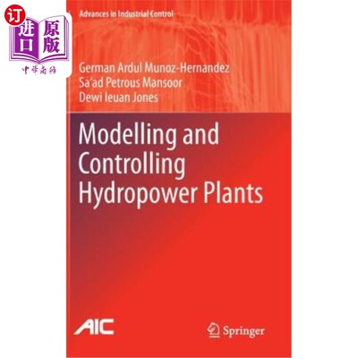海外直订Modelling and Controlling Hydropower Plants 水电站的建模与控制