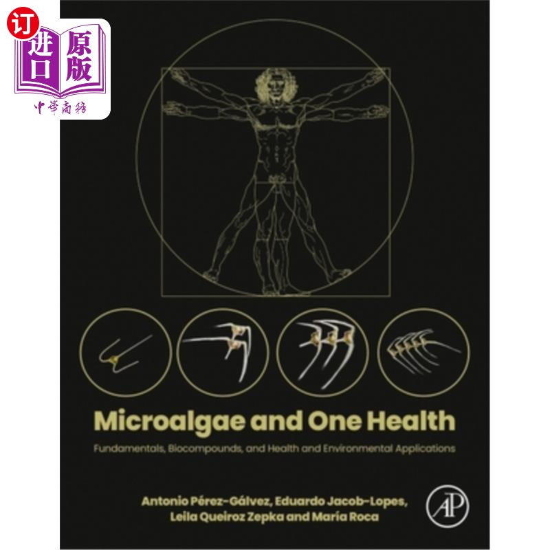 海外直订Microalgae and One Health: Fundamentals, Biocompounds, and Health and Environmen 微藻与同一个健康:基础、生