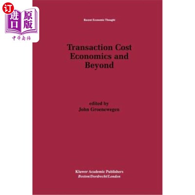 海外直订Transaction Cost Economics and Beyond 交易成本经济学及其他