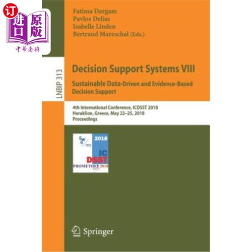 海外直订Decision Support Systems VIII: Sustainable Data-Driven and Evidence-Based Decisi 决策支持系统VIII:可持续的