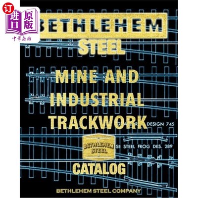 海外直订Bethlehem Steel Mine and Industrial Trackwork Catalog 伯利恒钢铁矿山和工业轨道目录