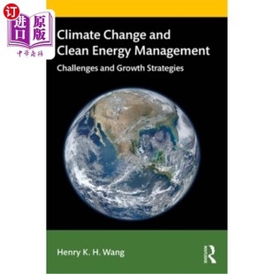 海外直订Climate Change and Clean Energy Management: Challenges and Growth Strategies 气候变化和清洁能源管理:挑战和