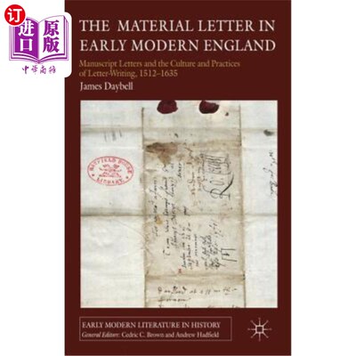 海外直订The Material Letter in Early Modern England: Manuscript Letters and the Culture  近代早期英国的物质信件：手