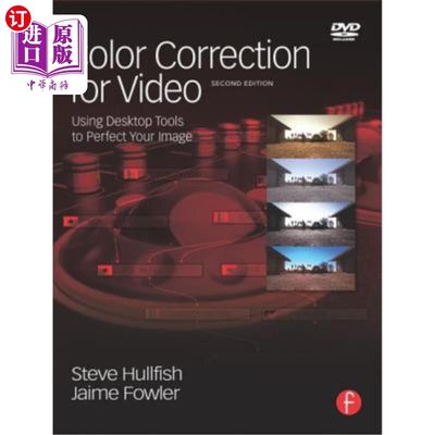 海外直订Color Correction for Video: Using Desktop Tools to Perfect Your Image [With DVD] 视频色彩校正:使用桌面工具