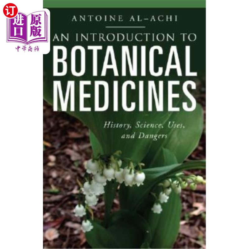 海外直订医药图书An Introduction to Botanical Medicines: History, Science, Uses, and Dangers 植物药物导论:历史，科学