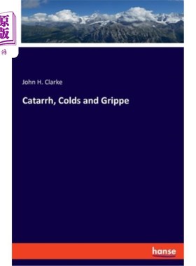 海外直订Catarrh, Colds and Grippe 黏膜炎、感冒和流行性感冒