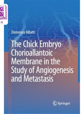 海外直订医药图书The Chick Embryo Chorioallantoic Membrane in the Study of Angiogenesis and Metas 鸡胚绒毛尿囊膜在血