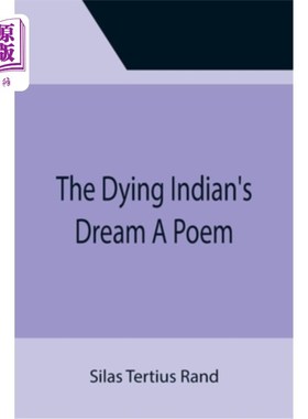 海外直订The Dying Indian's Dream A Poem 垂死的印第安人的梦想一首诗