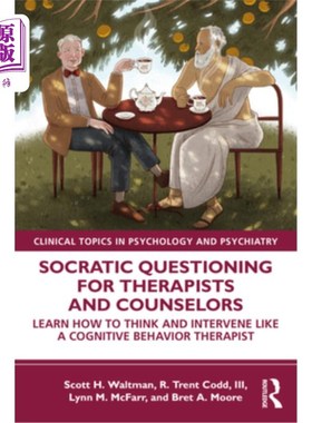 海外直订Socratic Questioning for Therapists and Counselors: Learn How to Think and Inter 针对治疗师和咨询师的苏格拉