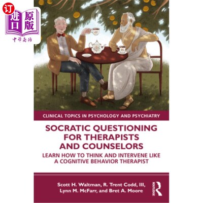 海外直订Socratic Questioning for Therapists and Counselors: Learn How to Think and Inter 针对治疗师和咨询师的苏格拉