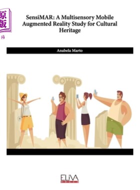 海外直订SensiMAR: A Multisensory Mobile Augmented Reality Study for Cultural Heritage SensiMAR:文化遗产