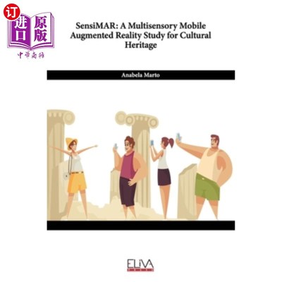 海外直订SensiMAR: A Multisensory Mobile Augmented Reality Study for Cultural Heritage SensiMAR:文化遗产