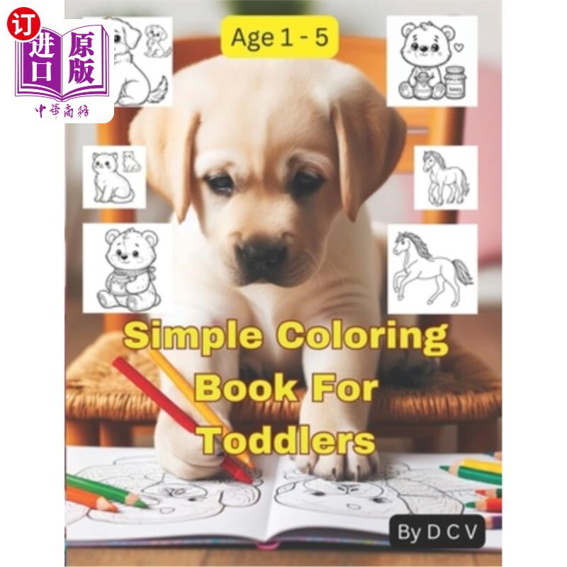 海外直订Simple Coloring Book For Toddlers: Big, Easy Coloring Pages To Color for Kids, P 简单的幼儿涂色书：大的，简