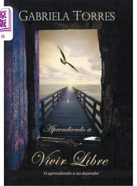 海外直订Aprendiendo a Vivir Libre: O Aprendiendo a No Depender 自由的生活：哦，自由的生活