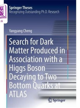 海外直订Search for Dark Matter Produced in Association with a Higgs Boson Decaying to Tw 在Atlas寻找与衰变为两个底