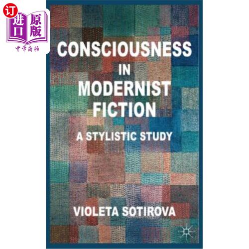 海外直订Consciousness in Modernist Fiction: A Stylistic Study 现代主义小说中的意识：一个文体研究