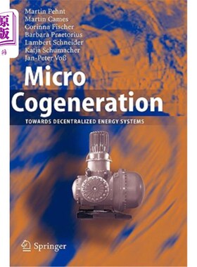 海外直订Micro Cogeneration: Towards Decentralized Energy Systems 微型热电联产：走向分散能源系统