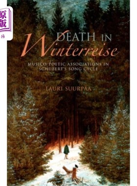 海外直订Death in Winterreise: Musico-Poetic Associations in Schubert's Song Cycle 《冬之死》:舒伯特《曲集》的音乐诗