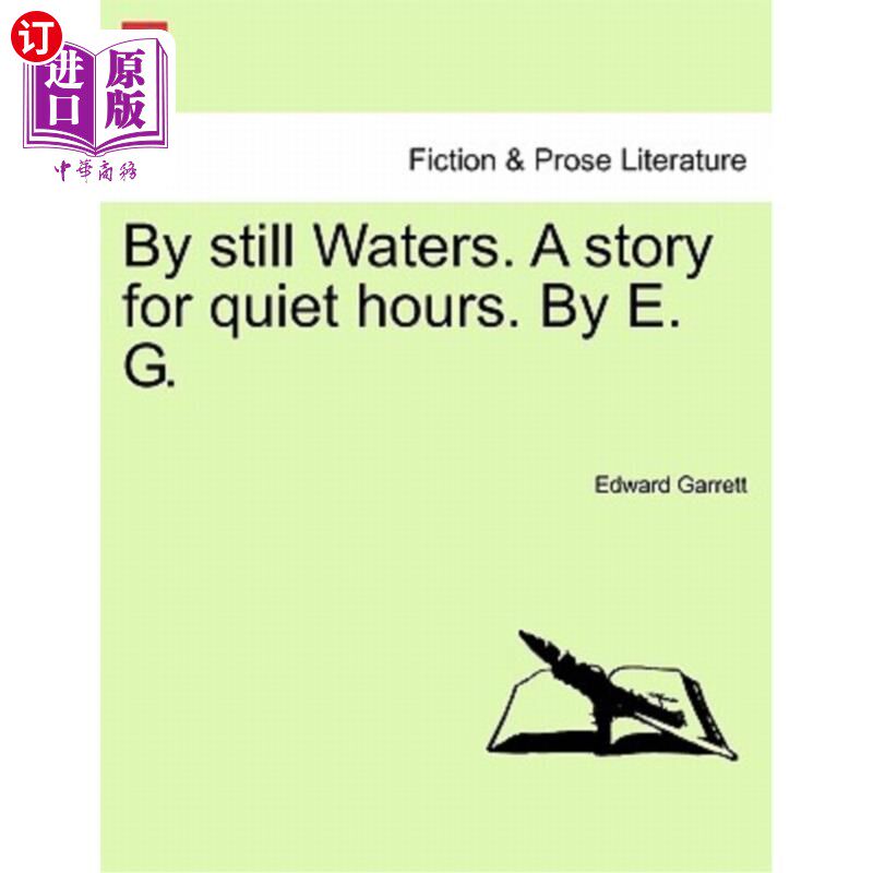 海外直订By Still Waters. a Story for Quiet Hours. by E. G. 静水中。安静时间的故事。例如。