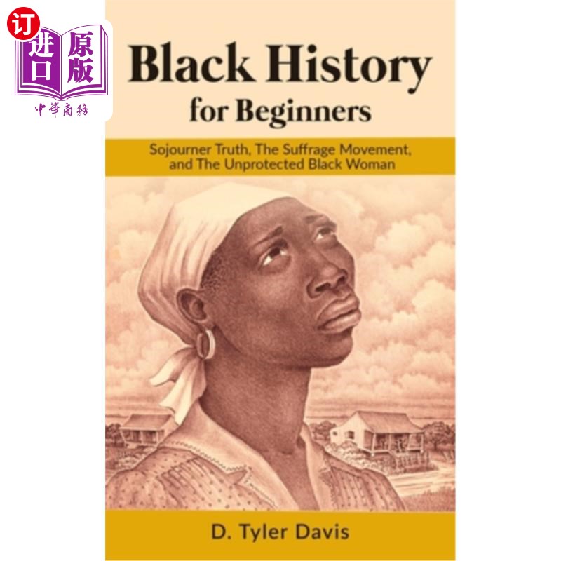 海外直订Black History for Beginners: Sojourner Truth, The Suffrage Movement, and The Unp 初学黑人历史:旅居者的真相图片