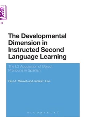 海外直订The Developmental Dimension in Instructed Second Language Learning: The L2 Acqui 二语习得中的发展维度：西班牙语