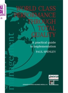 海外直订World Class Performance Through Total Quality:: A Practical Guide to Implementat 通过全面质量实现世界一流的