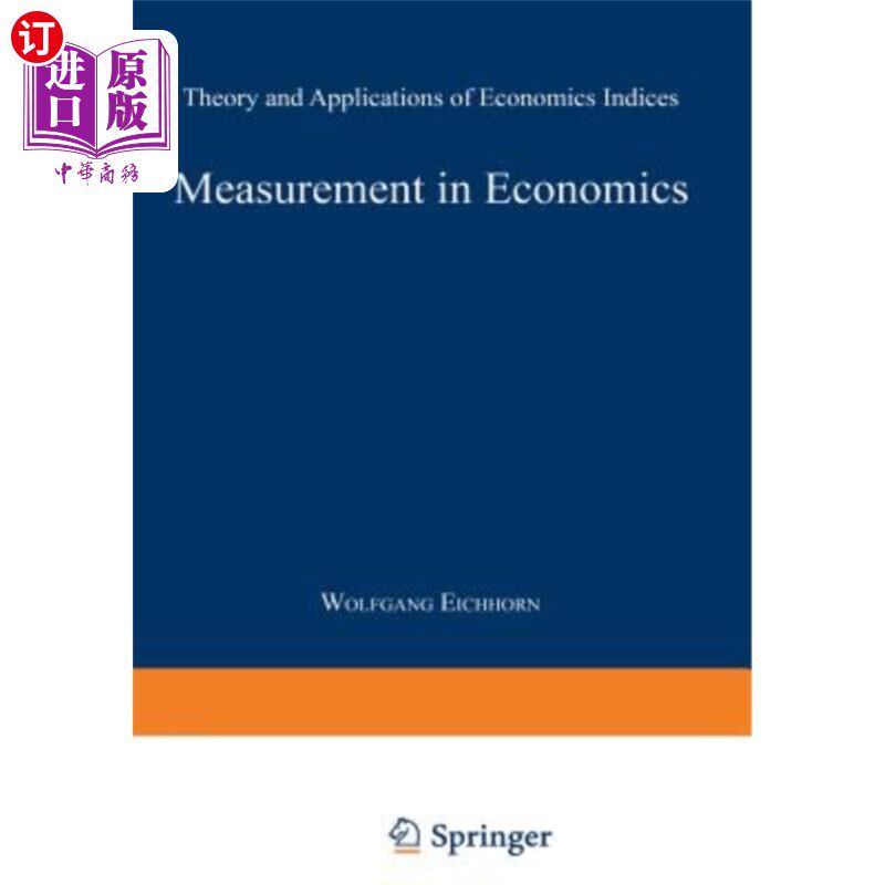 海外直订Measurement in Economics: Theory and Applications of Economics Indices 经济学中的计量:经济学指标的理论与应