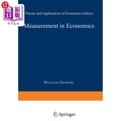 海外直订Measurement in Economics: Theory and Applications of Economics Indices 经济学中的计量：经济学指标的理论与应